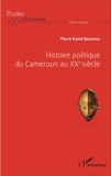 Bouopda Pierre Kamé - Histoire du Cameroun au XXe siècle.