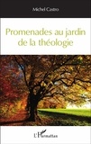 Michel Castro - Promenades au jardin de la théologie.