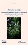 Milagros Palma - América central - Estereotipos de género, violencia y frustracion sexual en la narrative femenina.