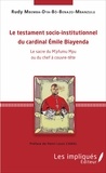 Rudy Mbemba Dya-bô-Benazo-Mbanzulu - Le testament socio-institutionnel du cardinal Emile Biayenda - Le sacre du M'pfumu Mpu ou du chef à couvre-tête.