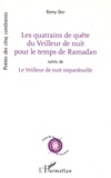 Rémy Dor - Les quatrains de quête du Veilleur de nuit pour le temps de Ramadan - Suivis de Le Veilleur de nuit niquedouille.