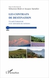 Sébastien Bédé et Jacques Spindler - Les contrats de destination - Un outil d'attractivité et de valorisation des territoires.