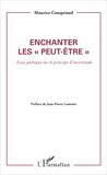 Maurice Couquiaud - Enchanter les "peut-être" - Essai poétique sur le principe d'incertitude.
