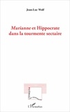 Jean-Luc Wolf - Marianne et Hippocrate dans la tourmente sectaire.