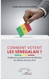 Cheikh Ahmed Bamba Diagne - Comment votent les Sénégalais ? - Analyse du comportement de l'électeur de 1960 au 20 mars 2016.