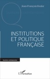 Jean-François Kesler - Institutions et politique française.