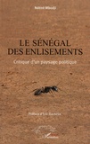 Ndéné Mbodji - Le Sénégal des enlisements - Critique d'un paysage politique.