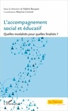 Valérie Becquet et Maurice Corond - L'accompagnement social et éducatif - Quelles modalités pour quelles finalités ?.