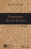 Bouchta Farqzaid - Fragments de vie de rien - Les luttes d'un jeune Marocain.