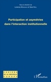 Lorenza Mondada et Sara Keel - Participation et asymétries dans l'interaction institutionnelle.
