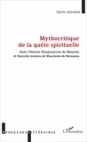 Sylvie Gazagne - Mythocritique de la quête spirituelle - Dans Thérèse Desqueyroux de Mauriac et Nouvelle histoire de Mouchette de Bernanos.