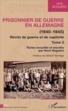 Léon Noguéro - Prisonnier de guerre en Allemagne (1940-1945) - Récits de guerre et de captivité Tome 2.