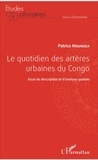 Patrice Moundza - Le quotidien des artères urbaines du Congo - Essai de description et d'analyse spatiale.