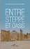 César Sakr et John Jayet - Entre steppe et oasis.