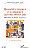 Marc Garcet et Marie Taeter - Quand des hommes et des femmes oeuvrent avec le jazz - Chroniques du Moulin du Broukay.