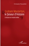 Christophe Roussellier - Graham Masterton, le faiseur d'Histoire - L'Histoire en mode thriller.