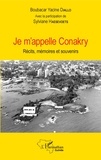 Boubacar Yacine Diallo - Je m'appelle Conakry - Récits, mémoires et souvenirs.