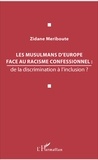 Zidane Meriboute - Les musulmans d'Europe face au racisme confessionnel : de la discrimination à l'inclusion ?.