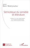 Abbès Ben Mahjouba - Sémiotique du sensible et littérature - Analyse d'Un Coeur simple (Flaubert), de La Symphonie pastorale (Gide) et de La Morte amoureuse (Gautier).