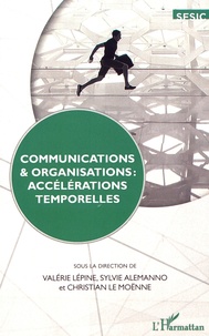 Valérie Lépine et Sylvie Alemanno - Communications & organisations : accélérations temporelles.