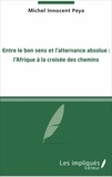 Michel Innocent Peya - Entre le bon sens et l'alternance absolue : l'Afrique à la croisée des chemins.