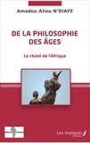 Amadou Aliou N'Diaye - De la philosophie des âges - Le réveil de l'Afrique.