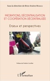 Brice Arsène Mankou - Migrations, décentralisation et coopération décentralisée - Enjeux et perspectives.