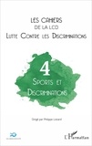 Philippe Liotard - Les cahiers de la LCD N° 4 : Sports et discriminations.