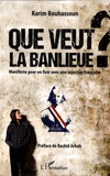 Karim Bouhassoun - Que veut la banlieue ? - Manifeste pour en finir avec une injustice française.