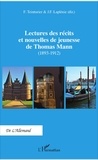 Frédéric Teinturier et Jean-François Laplénie - Lectures des récits et nouvelles de jeunesse de Thomas Mann (1893-1912).