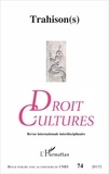 Julie Meyer et Christiane Besnier - Droit et cultures N° 74-2017/2 : Trahison(s).