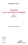 Gérard Da Silva - Histoire de la CGT-Force ouvrière - 1895-1947-2017.