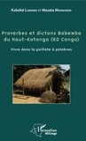 Kabéké Lubembo et Masata Manikunda - Proverbes et dictons Babemba du Haut-Katanga (RD Congo) - Vivre dans la paillote à palabres.