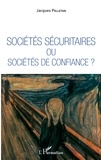 Jacques Pelletan - Sociétés sécuritaires oup sociétés de confiance.