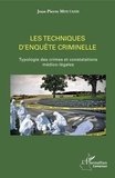 Jean-Pierre Moutassi - Les techniques d'enquête criminelle - Typologie des crimes et constatations médico-légales.