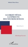 Mélodie Peltier-Henry - Le droit pénal à l'épreuve des neurosciences.
