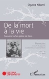 Kikumi Ogawa - De la mort à la vie - Souvenirs d'un pilote de Zero.