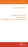 Ingrid-A Macdonald - Humanitarian Action and Terrorism: Perceptions from de Muslim World.