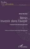 Amos Yao Sani - Bénin, investir dans l'avenir - L'impératif d'une éducation innovante.