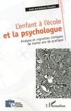 Anaïs Barthélemy-Chaudoir - L'enfant et la psychologue - Analyse et vignette cliniques de trente ans de pratique.