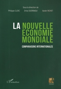 Philippe Clerc et Driss Guerraoui - La nouvelle économie mondiale - Comparaisons internationales.