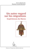 Houria Alami M'Chichi - Un autre regard sur les migrations - Expériences du Maroc.
