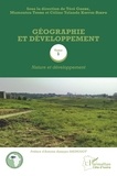 Téré Gogbe et Mamoutou Touré - Géographie et développement - Tome 1, Nature et développement.