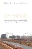 Djibril Diop et Aly Sada Timéra - Diamniadio - Naissance d'une nouvelle ville : enjeux et défis d'une gouvernance durable.