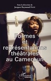 Jacques Raymond Fofié - Formes et représentations théâtrales au Cameroun.