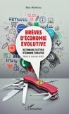 Max Moreau - Brèves d'économie évolutive - Dictionnaire facétieux d'économie évolutive.