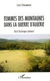 Louisa Bouzamouche - Femmes des montagnes dans la guerre d'Algérie - Récit historique romancé.