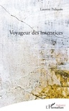 Laurent Poliquin - Voyageur des interstices.