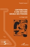 Franck Canorel - Contribution à une histoire sociale des poisons - Le Ginger Jake.