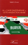 Salah El Gharbi - La "cause palestinienne", cette malédiction arabe.